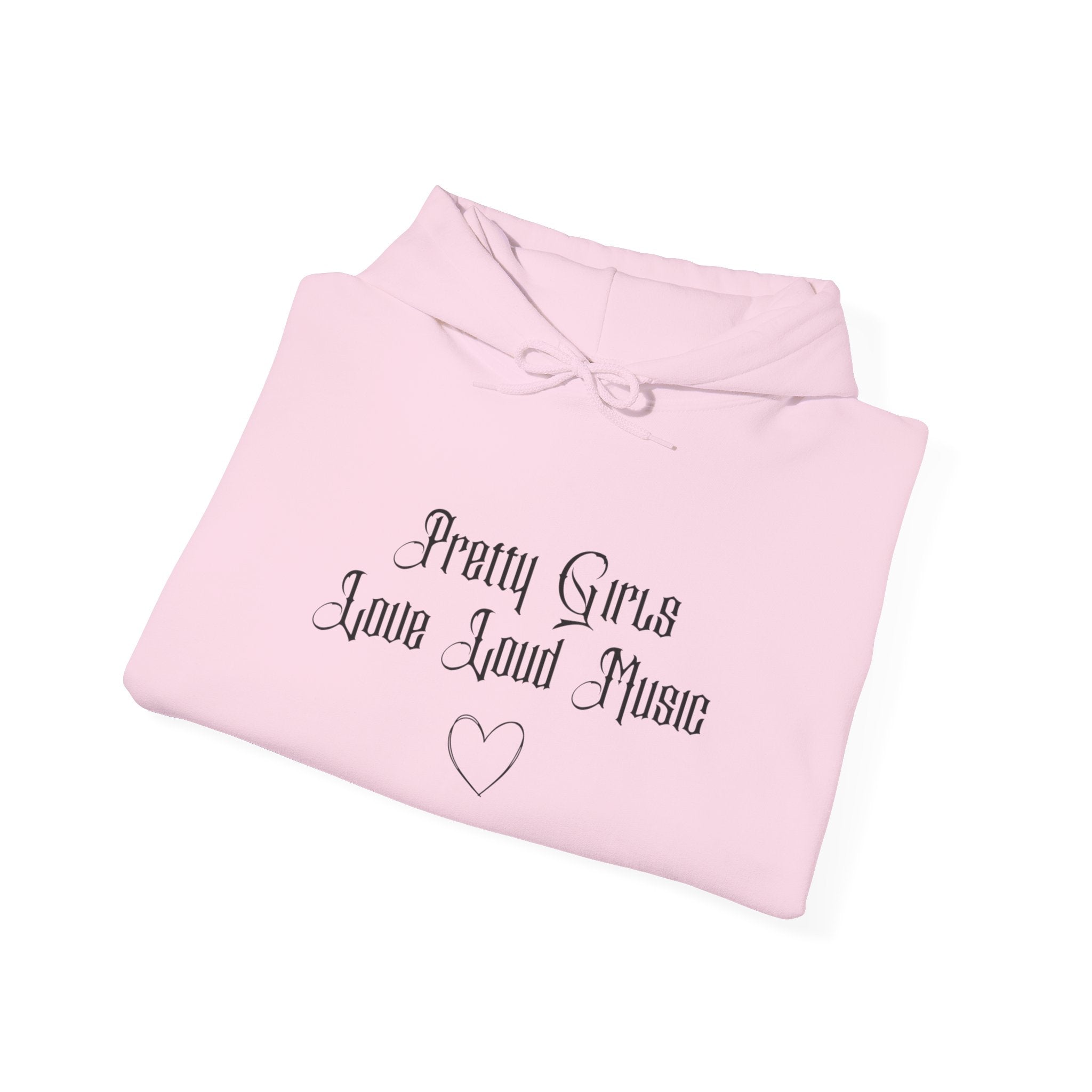 Pretty Girls Love Loud Music Hooded Sweatshirt